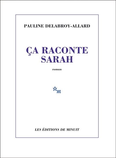 Pauline Delabroy-Allard, "Ça raconte Sarah"