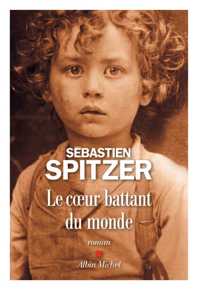 Sébastien Spitzer: Le coeur battant du monde