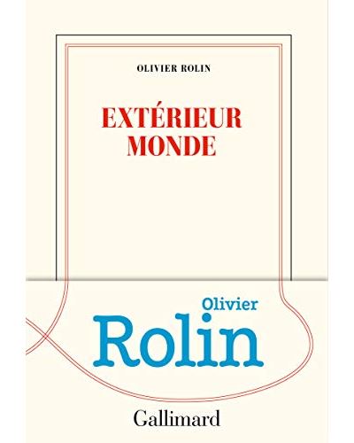 Olivier Rolin: Extérieur monde